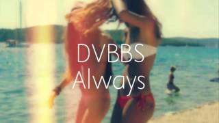 DVBBS - Always (Original Mix) - FREE DOWNLOAD