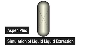 Aspen Plus: Simulation of Liquid Liquid Extraction