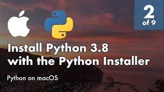 Install Python 3.8 and Django 3+ on macOS - 2 of 9 - Install Python 3.8 with the Python Installer