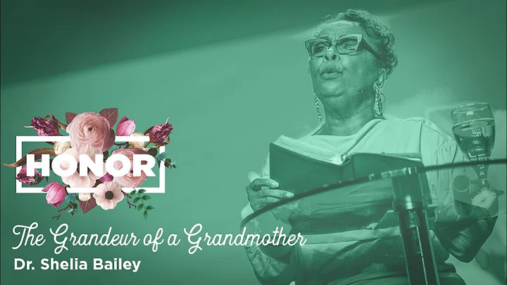 The Grandeur of a Grandmother  // Dr. Sheila Bailey