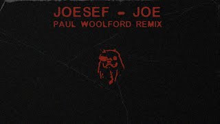 Joesef - Joe (Paul Woolford Remix)