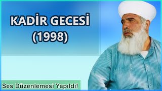 Kadir Gecesi Sohbeti - Timurtaş Uçar Hoca Sohbetleri Ses Düzenlemesi Yapıldı