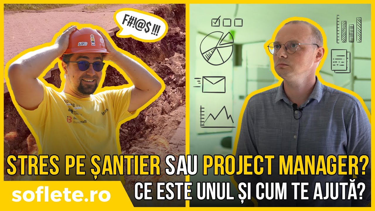 STRES PE ȘANTIER sau PROJECT MANAGER? Ce este unul și cum te ajută?