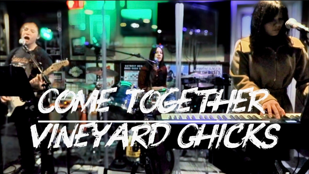 Come Together by Vineyard Chicks - Beatles / Aerosmith Cover