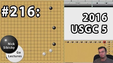 Nick Sibicky Go Lecture #216 - USGC 5