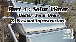 Part 4 : Personal Infrastructure and Permaculture : Solar Oven, Solar Water Heater & Native Edibles