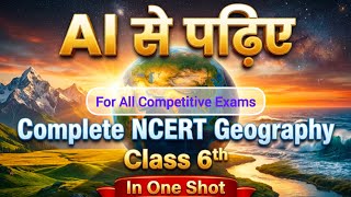 NCERT Class 6 Geography Full Book One Shot for All Competitive Exams | Geography Foundation screenshot 5
