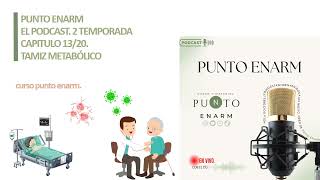 PODCAST TEMPORADA 2. CAP 13/20. TAMIZ METABÓLICO