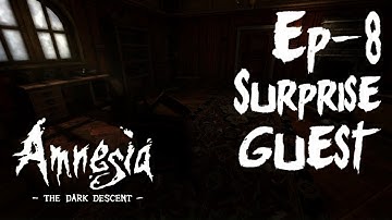Surprise Guest (Amnesia: The Dark Descent) Episode-8 [Gameplay Walkthrough] [No Commentary]