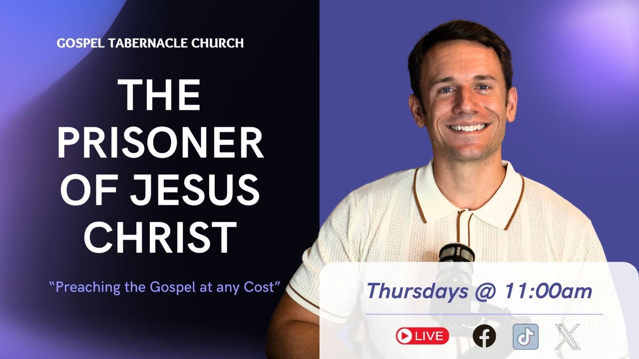 The Prisoner of Jesus Christ | Pastor A.J. | Gospel Tabernacle Church