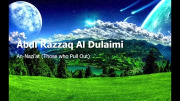 Abdl Razzaq Al Dulaimi  Surah An Nazi’at Those who Pull Outعبد الرزاق الدليمي  سورة  النازعات