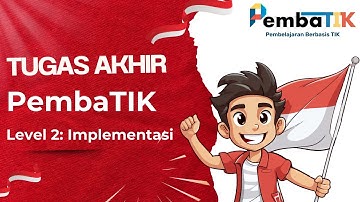 TUGAS AKHIR PEMBATIK 2024 LEVEL 2 - Implementasi TIK dalam Pembelajaran