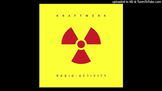 Kraftwerk ‎– Radioactivity [ʀᴇᴍᴀꜱᴛᴇʀᴇᴅ ᴠᴇʀꜱɪᴏɴ]