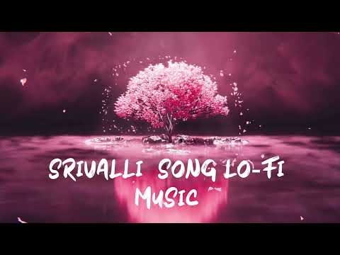 Srivalli ( Slowed And Reverb ) | Pushpa | Javed Ali | Nexus Music