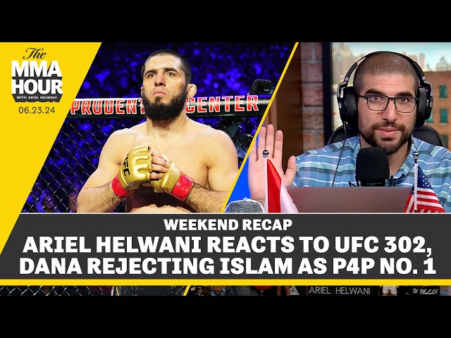 Ariel Helwani Reacts To UFC 302, Dana White Rejecting Islam Makhachev As P4P No. 1 | The MMA Hour class=