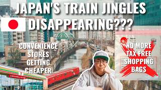 Major Changes in Japan | Train Jingles Disappearing? No More Tax Free?