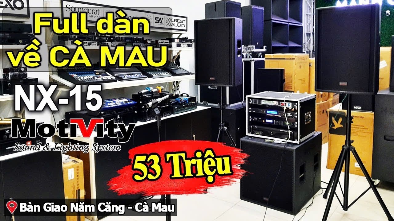 Setup Bàn Giao Dàn Âm Thanh NX15 Motivity - Sub Motivity 1018 Cho Khách Năm Căn – Cà Mau