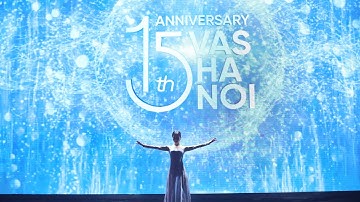 Múa tương tác nội dung 15 năm hình thành và phát triển VAS HANOI