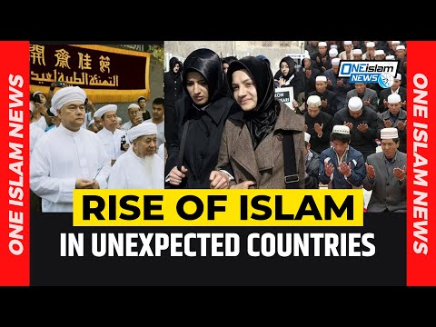 RISE OF ISLAM IN UNEXPECTED COUNTRIES