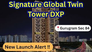GURGAON PROPERTY MAI PAISA AB KHN DOUBLE HOGA | Signature Global Twin Tower Dxp Sec - 84 |