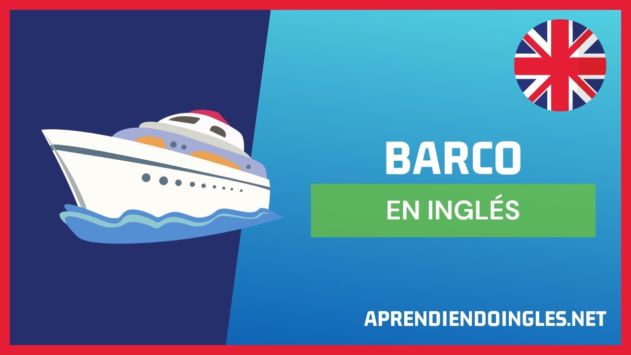 CÓMO se dice BARCO en INGLÉS 2023 🚀 APRENDE A ESCRIBIR SHIP
