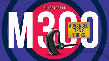 BlueParrott M300 XT - Advanced Tips And Hidden Features