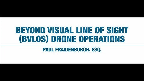 Beyond Visual Line of Sight (BVLOS) Drone Operations