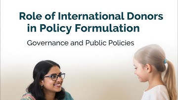 Role of International Donors in Policy Formulation |  Governance and public policies | CSS PMS TIMES