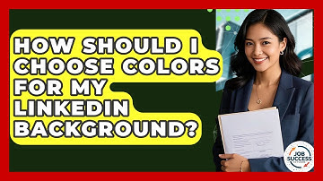 How Should I Choose Colors For My LinkedIn Background? - Job Success Network