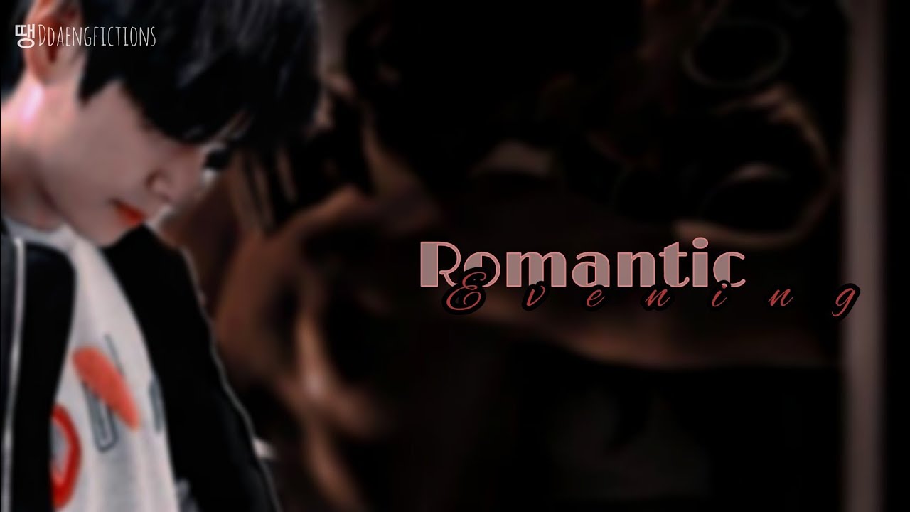 🌸ROMANTIC EVENING| [16 +] |Taehyung ff | Taehyung imagine | Oneshot🎧 |