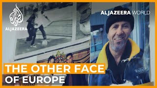 The Other Face of Europe | Al Jazeera World