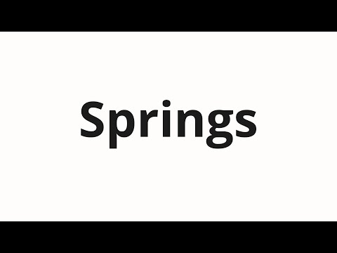 How to pronounce Springs