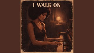 I WALK ON