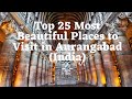 Top 25 tourist attractions in aurangabad india pandey tourism