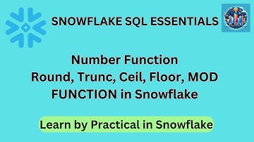 Snowflake SQL Functions Demystified: Round, Trunc, Ceil, Floor, and Mod for Precision Data Handling!