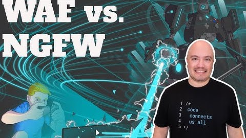 Web Application Firewall vs. Next Generation Firewall