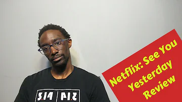 Netflix Film: See You Yesterday Review