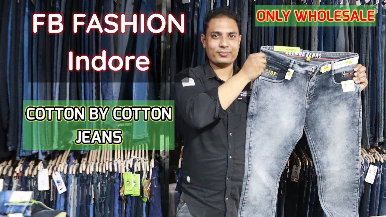 Cotton by cotton jeansfb fashion, indorejeans in wholesale YouTube