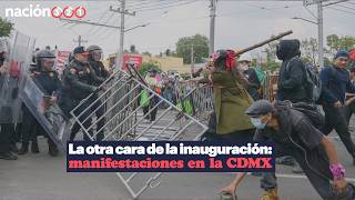 La otra cara de la inauguración: manifestaciones en la CDMX