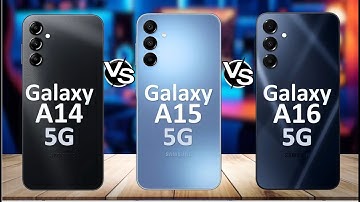 Samsung Galaxy A16 5G vs Samsung Galaxy A15 5G vs Samsung Galaxy A14 5G - Full Comparison