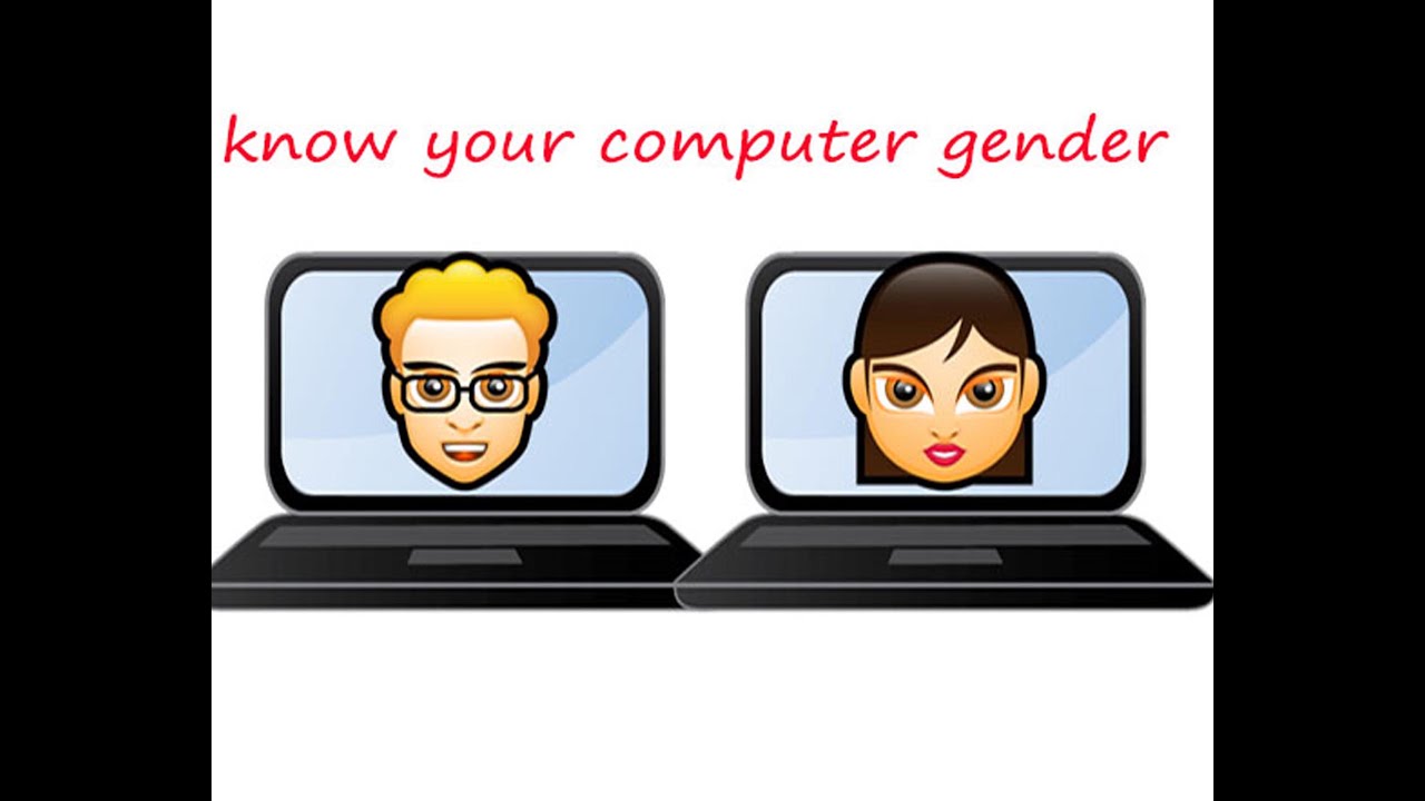 HOW TO Knew Your Computer Male Or Female 2015 September 18 YouTube