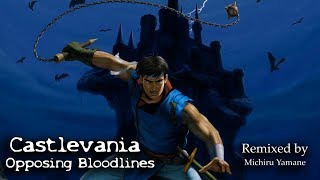 Castlevania Opposing Bloodlines Remix (Michiru Yamane) @qwertine