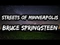 Bruce Springsteen Streets Of Minneapolis Lyrics