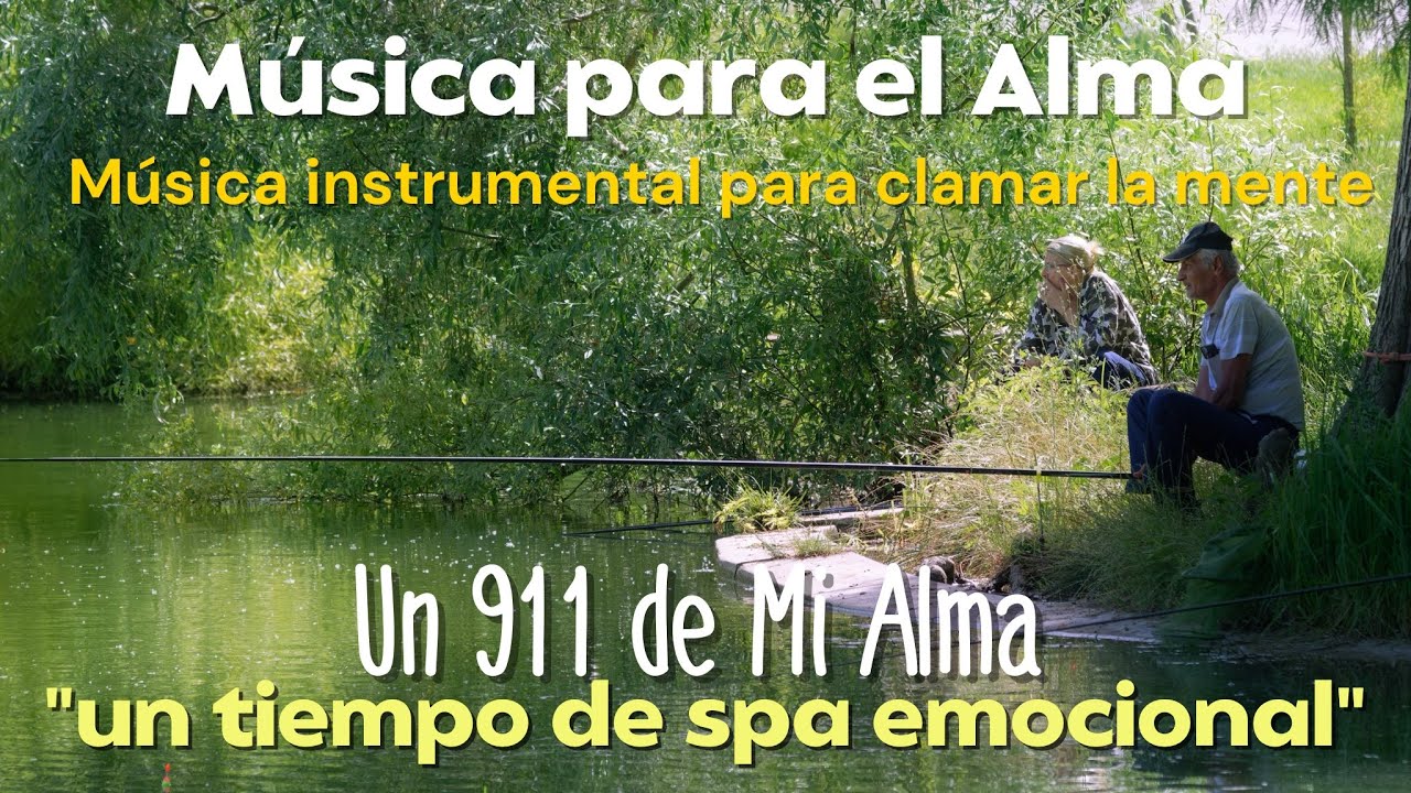 Música para calmar la mente | Piano para Orar y Meditar | Un 911 de mi ...