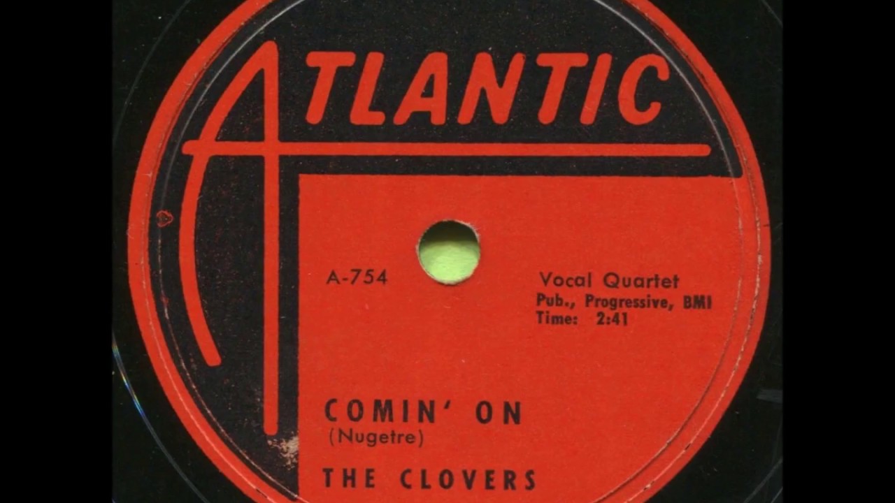 Watch The Clovers "Comin' On" Atlantic 989 (1953) classic doowop / doo-wop like Ravens, Orioles, Five Keys on YouTube Watch The Clovers "Comin' On" Atlantic 989 (1953) classic doowop / doo-wop like Ravens, Orioles, Five Keys on YouTube