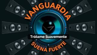 VanGuardia - Trátame Suavemente