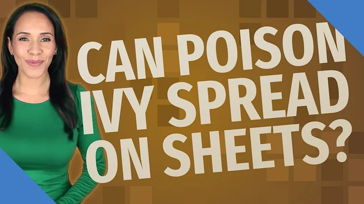 Can poison ivy spread on sheets?