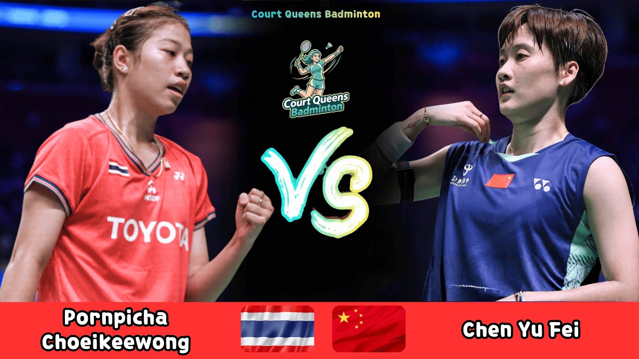Women's Singles | Pornpicha Choeikeewong (THA) vs Chen Yu Fei (CHN) | Badminton 2026