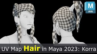 How to UV Map Hair in Maya 2023: 🔥🌊Korra💨🌎