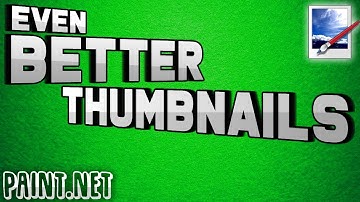 HOW TO MAKE EVEN BETTER YouTube THUMBNAILS ON Paint.net! | Paint.net Tutorial
